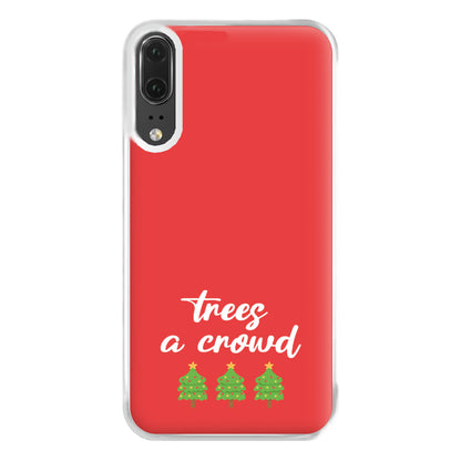 Trees A Crowd - Christmas Puns Phone Case for Huawei P20