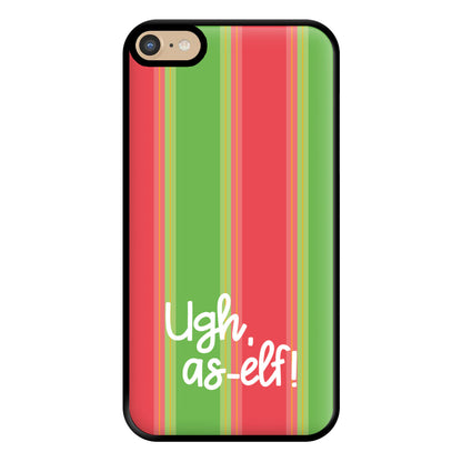 Ugh, As Elf - Christmas Puns Phone Case for iPhone 6 Plus / 7 Plus / 8 Plus