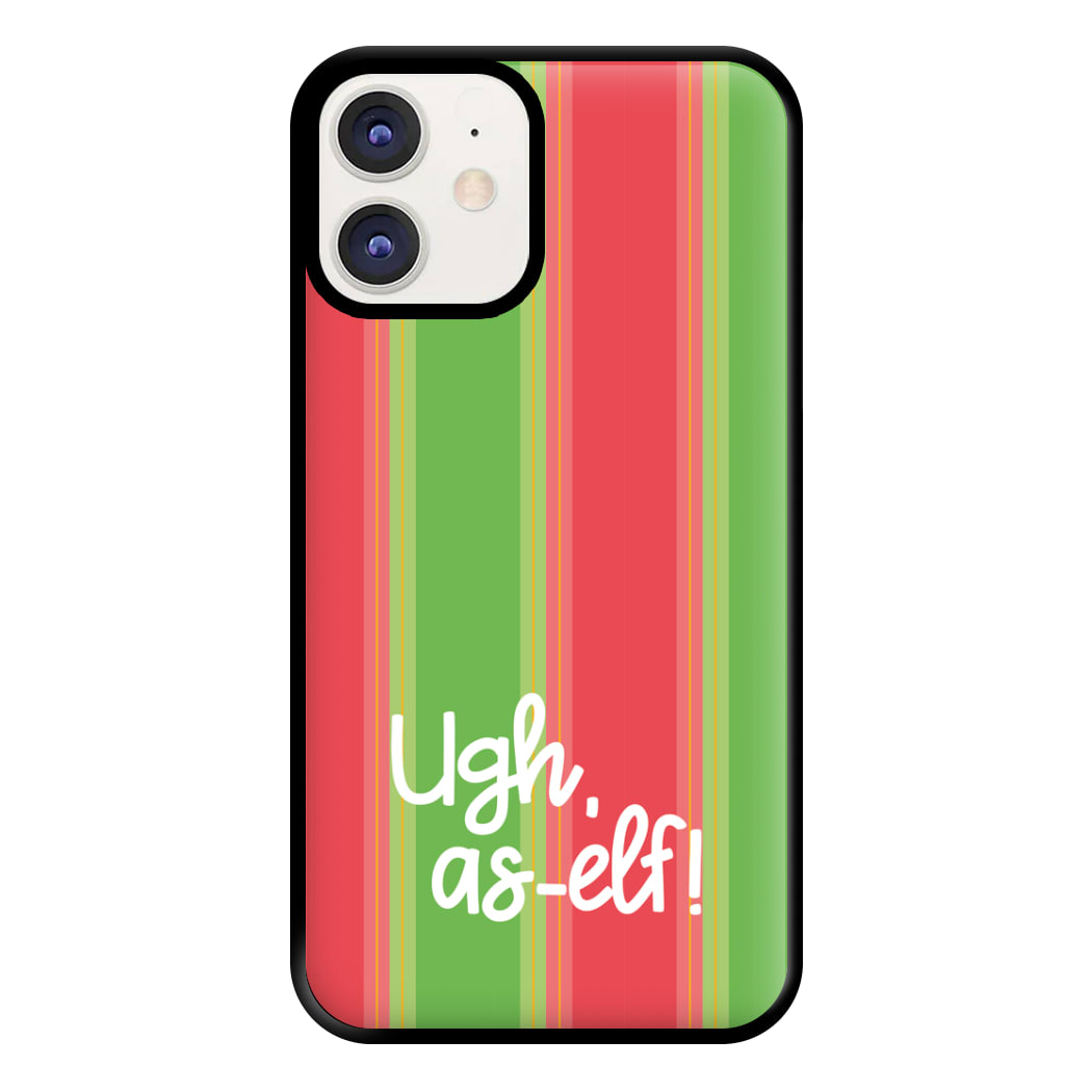 Ugh, As Elf - Christmas Puns Phone Case for iPhone 12 / 12 Pro