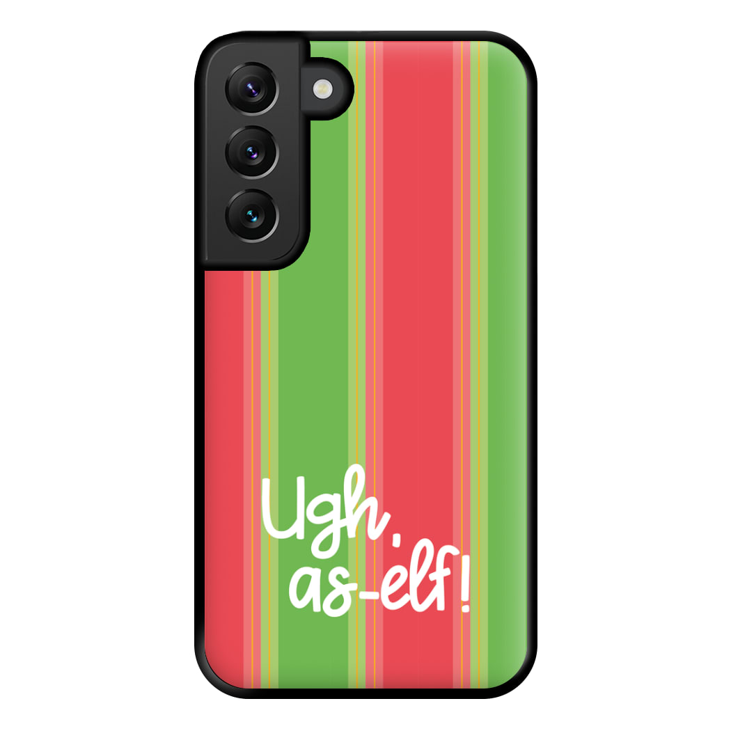 Ugh, As Elf - Christmas Puns Phone Case for Galaxy S22 Plus