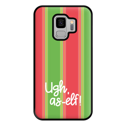 Ugh, As Elf - Christmas Puns Phone Case for Galaxy S9 Plus