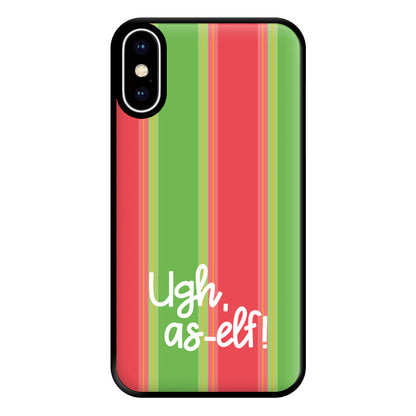 Ugh, As Elf - Christmas Puns Phone Case for iPhone XS Max