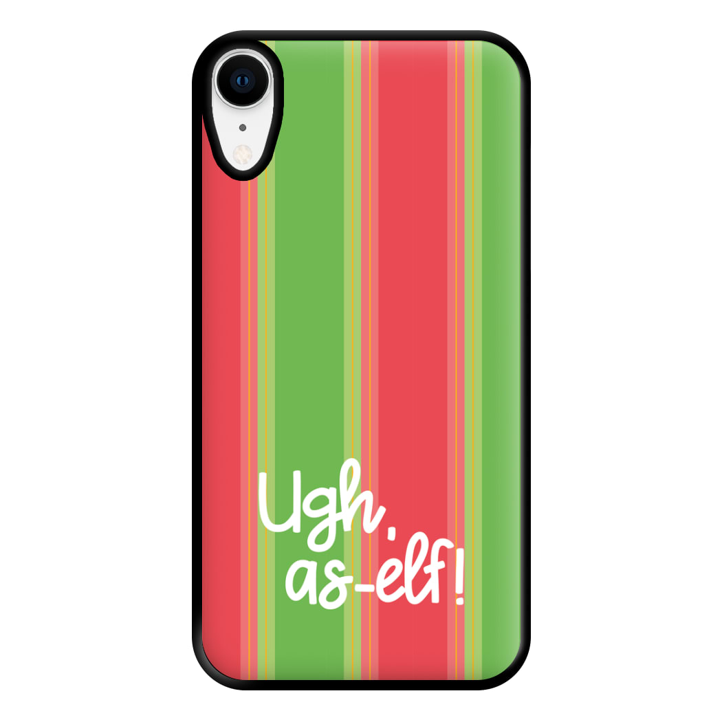 Ugh, As Elf - Christmas Puns Phone Case for iPhone XR