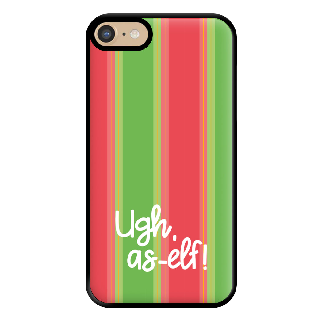 Ugh, As Elf - Christmas Puns Phone Case for iPhone 6 / 7 / 8 / SE