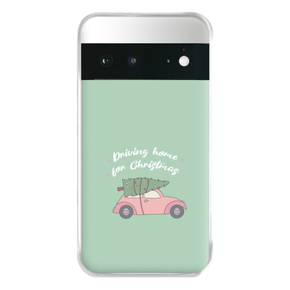 Driving Home For Christmas - Christmas Songs Phone Case for Google Pixel 6a