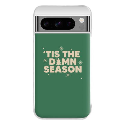 Tis The Damn Season - Christmas Songs Phone Case for Google Pixel 8 Pro