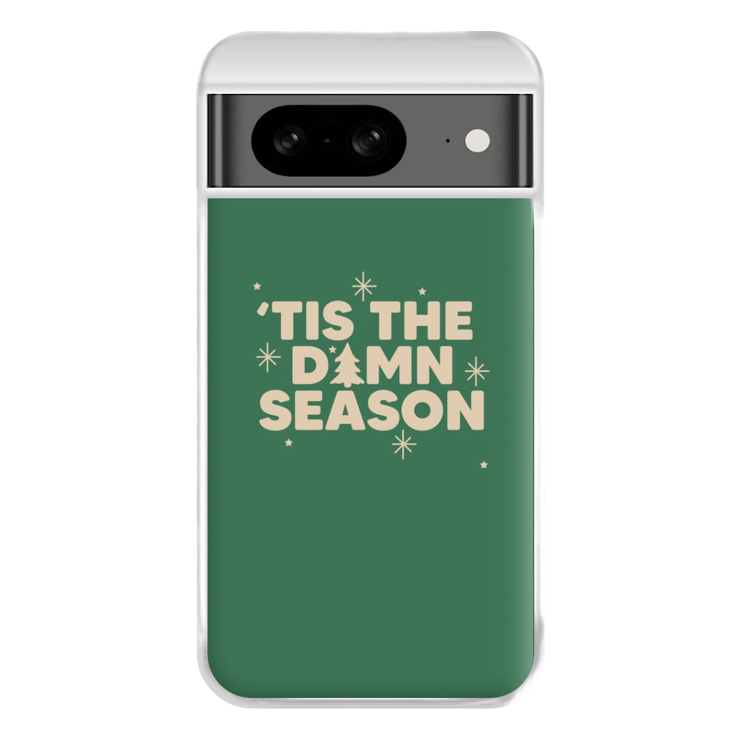 Tis The Damn Season - Christmas Songs Phone Case for Google Pixel 8