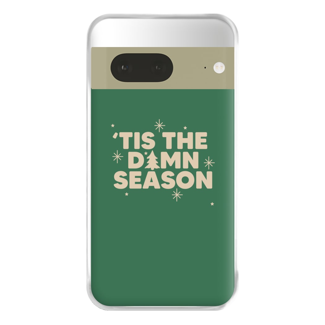 Tis The Damn Season - Christmas Songs Phone Case for Google Pixel 7a