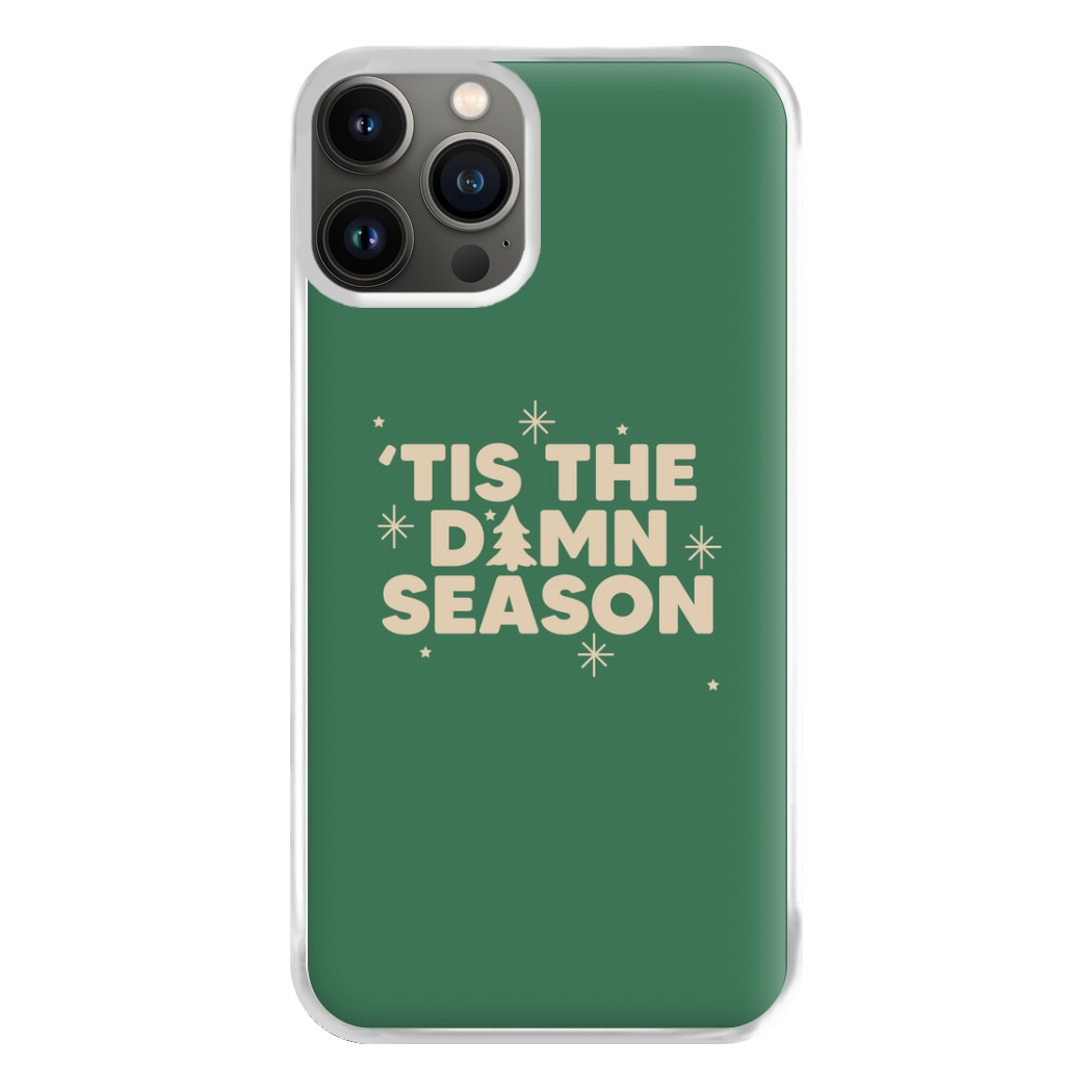 Tis The Damn Season - Christmas Songs Phone Case for iPhone 13 Pro Max