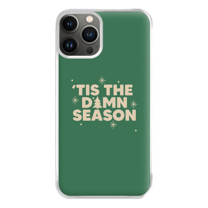 Tis The Damn Season - Christmas Songs Phone Case for iPhone 13 Pro Max