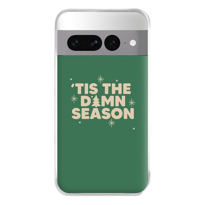 Tis The Damn Season - Christmas Songs Phone Case for Google Pixel 7 Pro