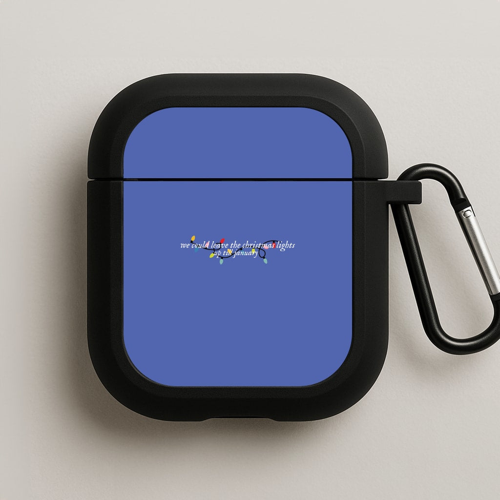 We Can Leave The Christmas Lights Up Til January - Christmas Songs AirPods Case