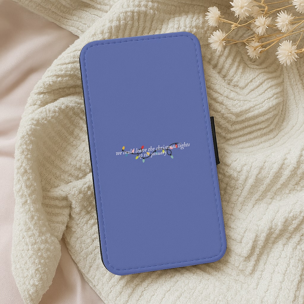 We Can Leave The Christmas Lights Up Til January - Christmas Songs Wallet Phone Case