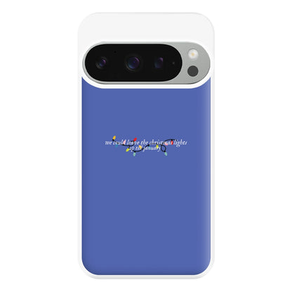 We Can Leave The Christmas Lights Up Til January - Christmas Songs Phone Case for Google Pixel 9 Pro XL