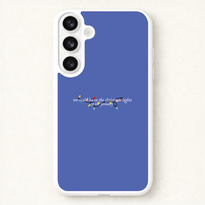 We Can Leave The Christmas Lights Up Til January - Christmas Songs Phone Case for Galaxy S26