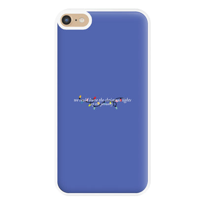 We Can Leave The Christmas Lights Up Til January - Christmas Songs Phone Case for iPhone 6 Plus / 7 Plus / 8 Plus