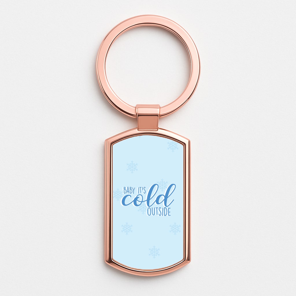 Baby It's Cold Outside - Christmas Songs Rose Gold Keyring