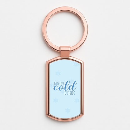 Baby It's Cold Outside - Christmas Songs Rose Gold Keyring