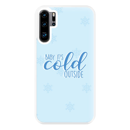 Baby It's Cold Outside - Christmas Songs Phone Case for Huawei P30 Pro