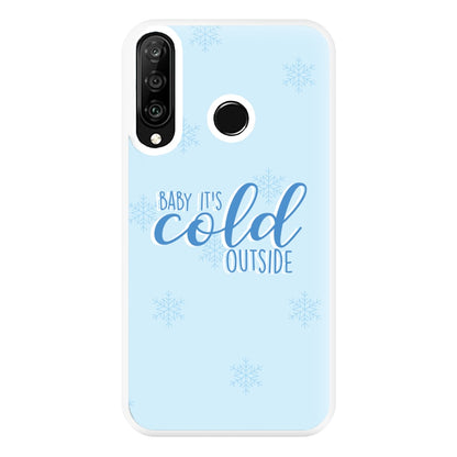 Baby It's Cold Outside - Christmas Songs Phone Case for Huawei P30 Lite