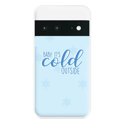 Baby It's Cold Outside - Christmas Songs Phone Case for Google Pixel 6a