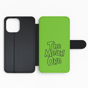 The Mean One Flip / Wallet Phone Case 2