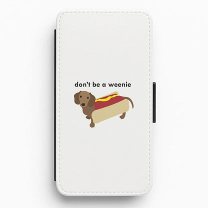 Don't Be A Weenie - Dachshund Flip / Wallet Phone Case