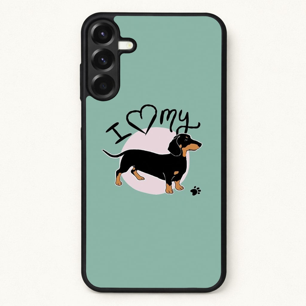 I Love My Dachshund Phone Case for Galaxy A57