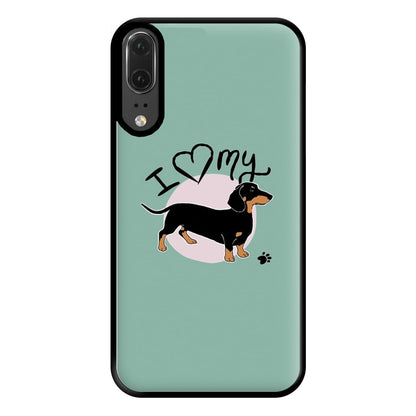 I Love My Dachshund Phone Case for Huawei P20