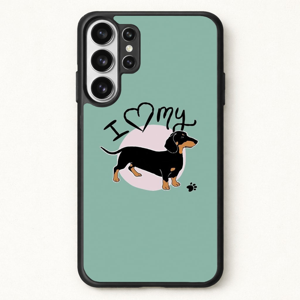 I Love My Dachshund Phone Case for Galaxy S26 Ultra