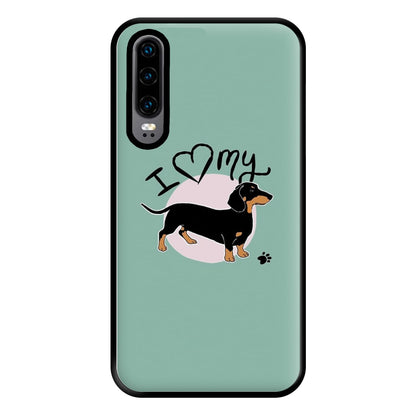 I Love My Dachshund Phone Case for Huawei P30