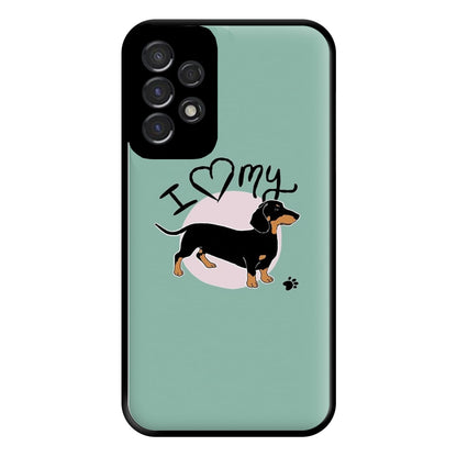 I Love My Dachshund Phone Case for Galaxy A53