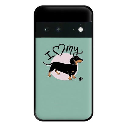 I Love My Dachshund Phone Case for Google Pixel 6a