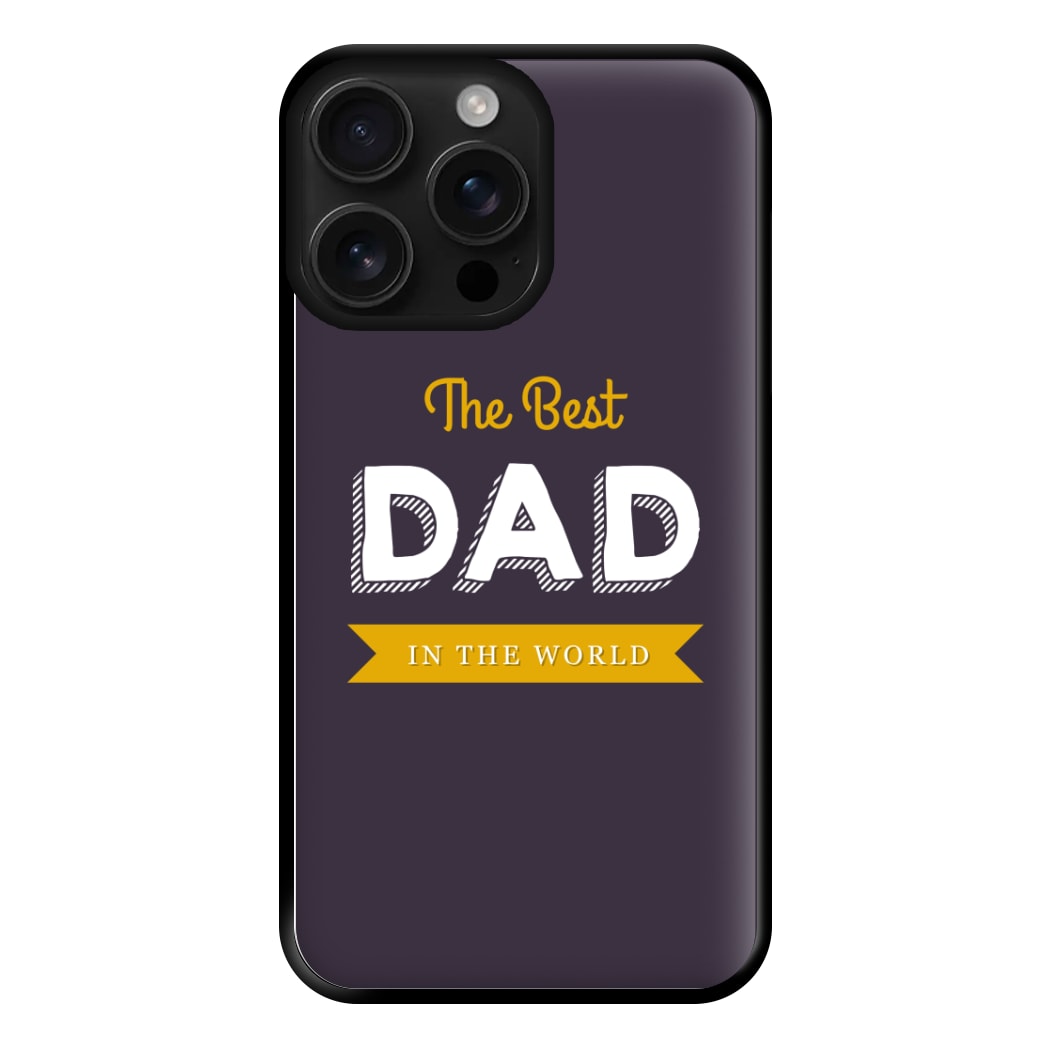 Best Dad In The World Phone Case