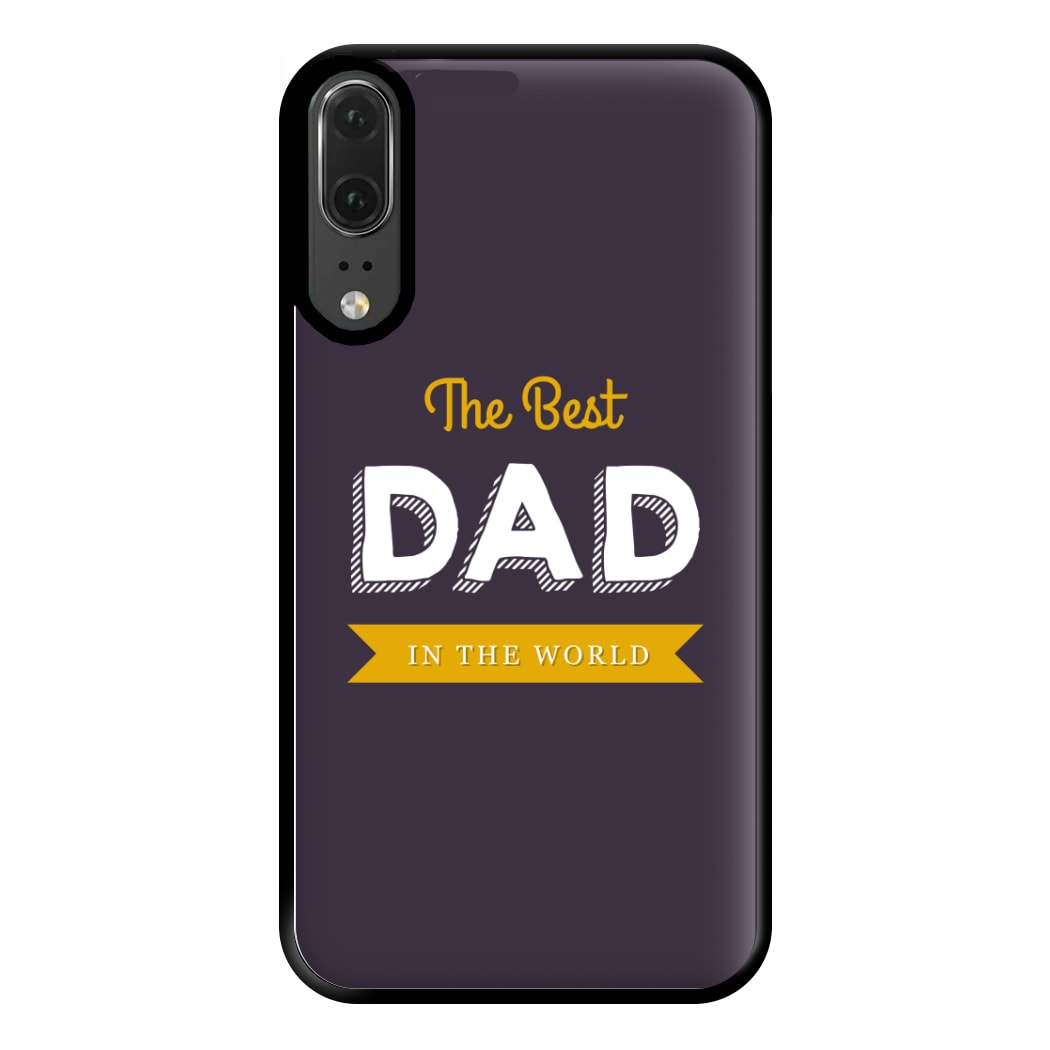 Best Dad In The World Phone Case for Huawei P20