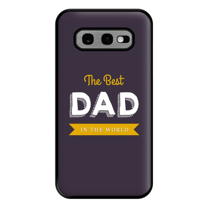 Best Dad In The World Phone Case for Galaxy S10e