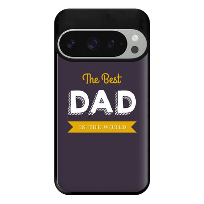 Best Dad In The World Phone Case for Google Pixel 9 Pro XL