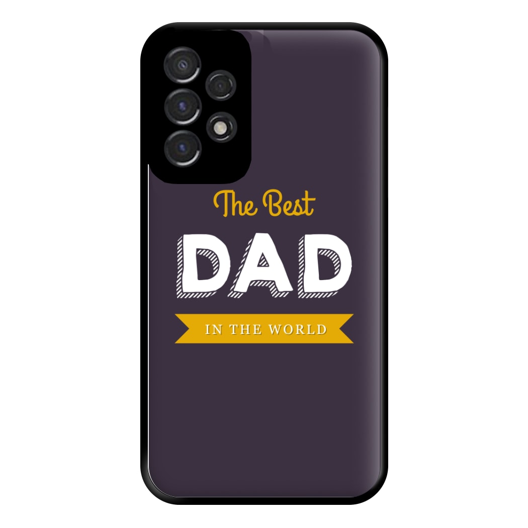 Best Dad In The World Phone Case for Galaxy A53