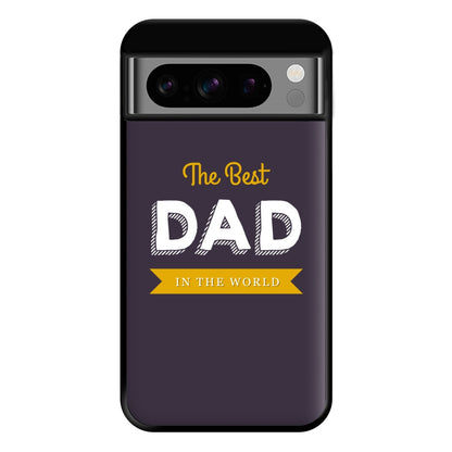 Best Dad In The World Phone Case for Google Pixel 8 Pro