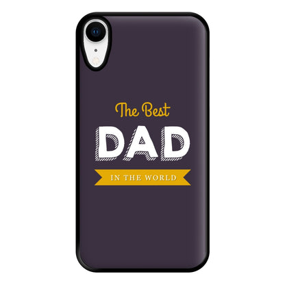 Best Dad In The World Phone Case for iPhone XR