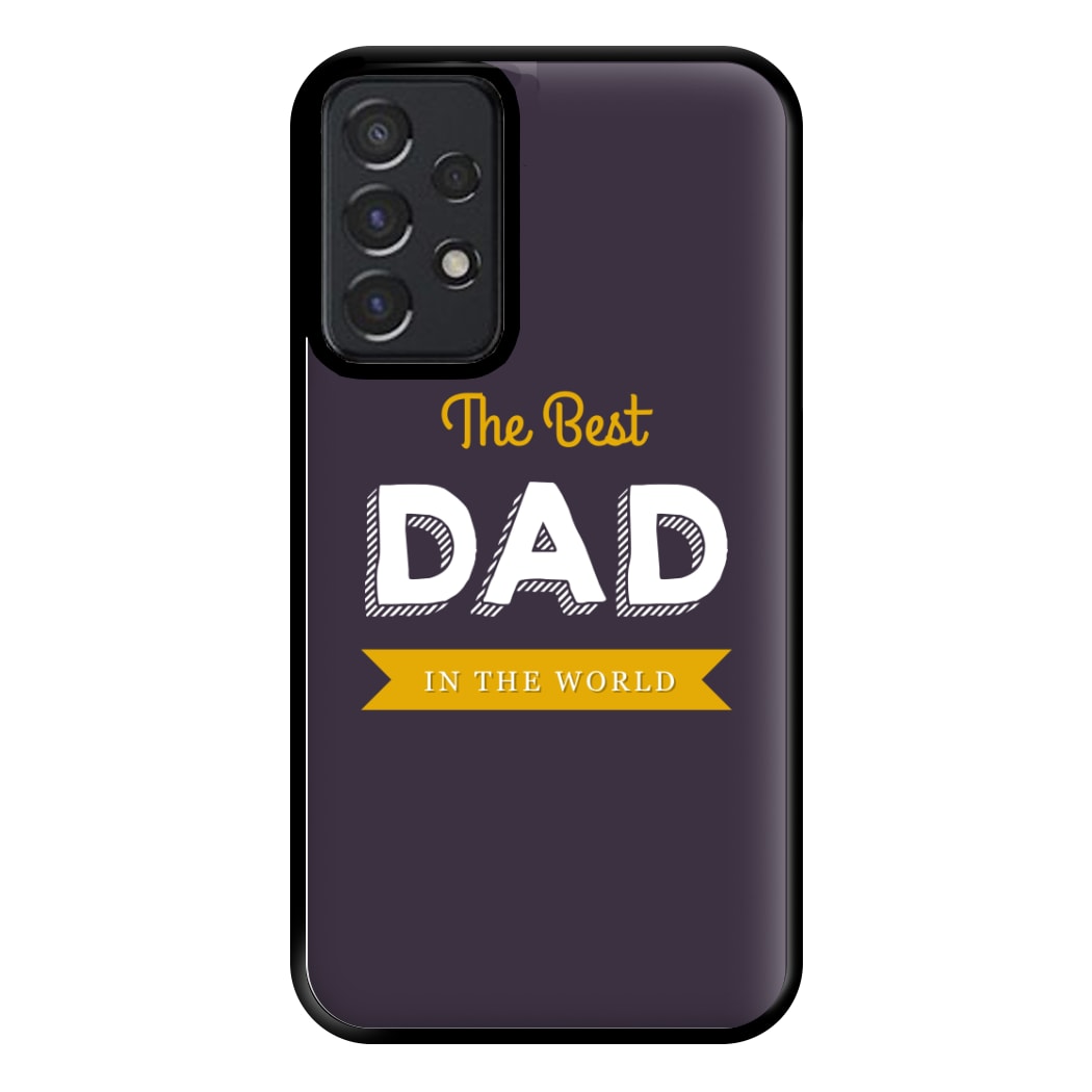 Best Dad In The World Phone Case for Galaxy A52 / A52s