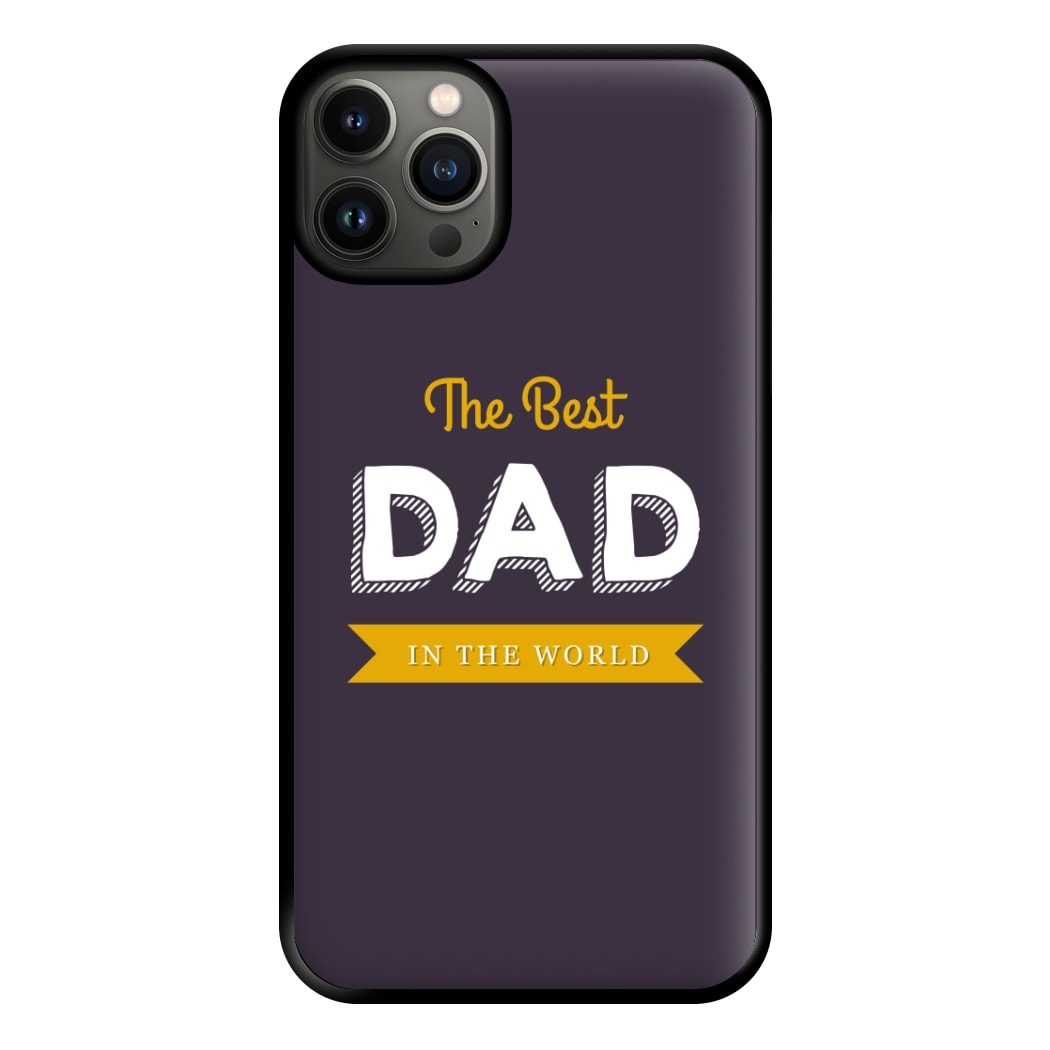 Best Dad In The World Phone Case for iPhone 13