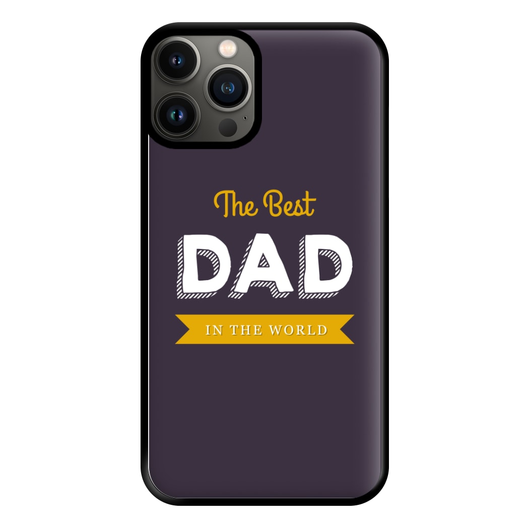 Best Dad In The World Phone Case for iPhone 13 Pro Max