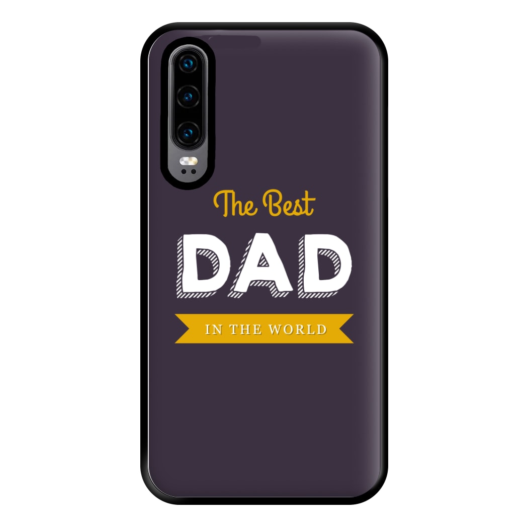 Best Dad In The World Phone Case for Huawei P30