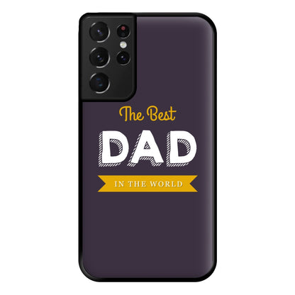 Best Dad In The World Phone Case for Galaxy S21 Ultra