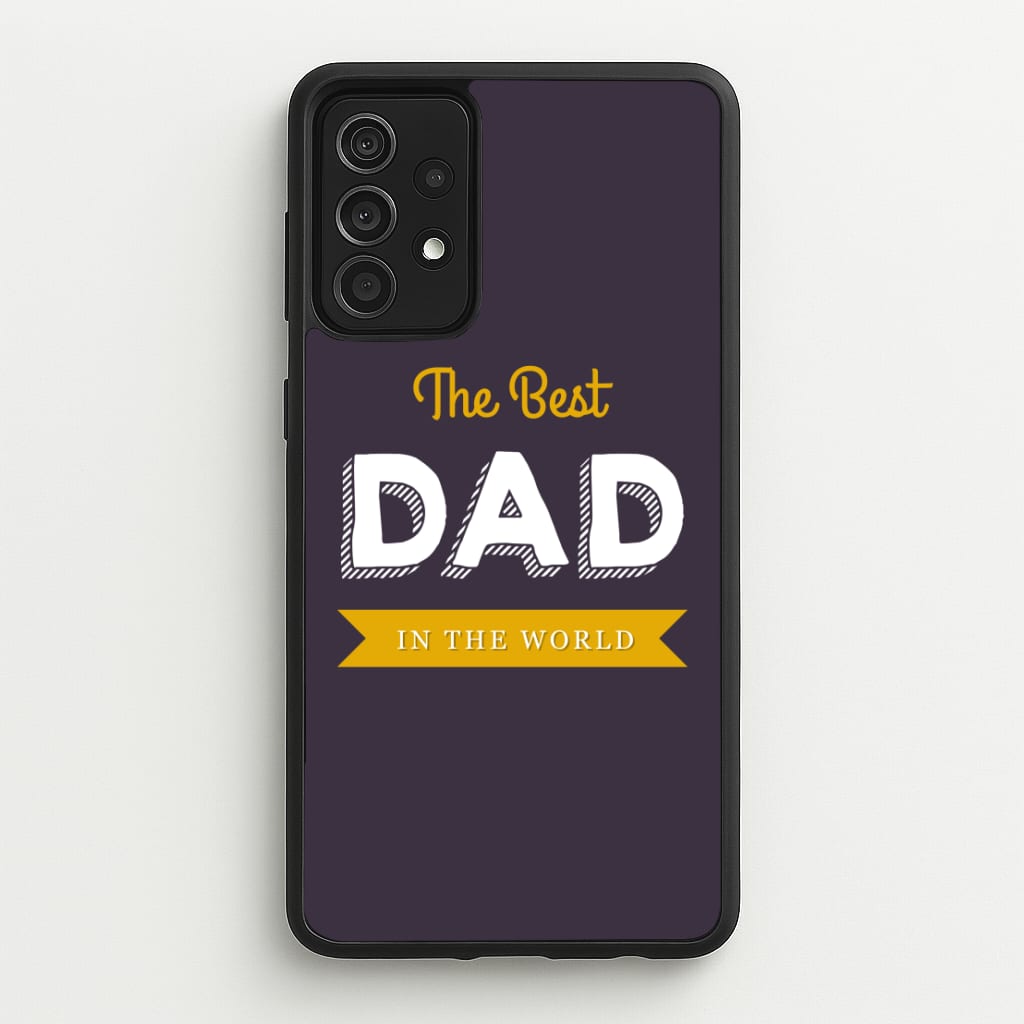 Best Dad In The World  - Christmas Phone Case for Galaxy A52 / A52s