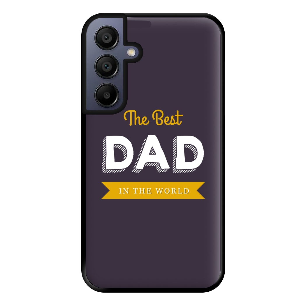 Best Dad In The World Phone Case for Galaxy A15