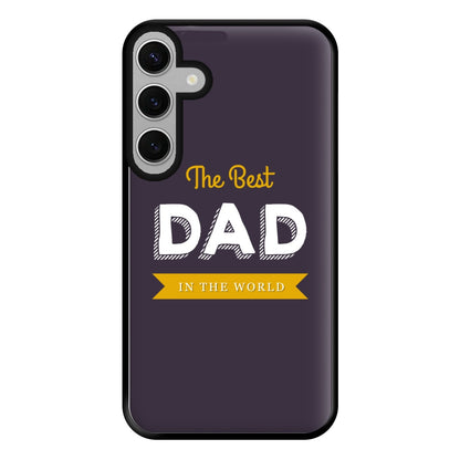 Best Dad In The World Phone Case for Galaxy S24FE