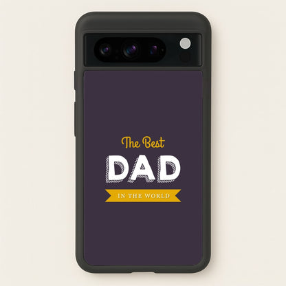 Best Dad In The World  - Christmas Phone Case for Google Pixel 8 Pro