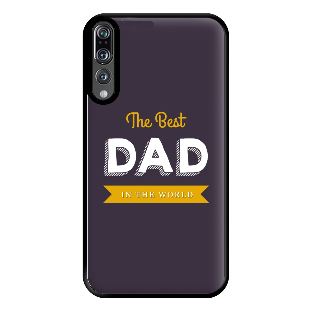 Best Dad In The World Phone Case for Huawei P20 Pro